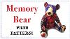 Memory Bear Patchwork Bear Free Pattern Full Tutorial With Lisa Pay