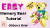 New Chipper Memory Bear Tutorial Voice Over And Detailed Instructions